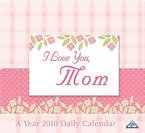 I Love You Mom 2010 Mini Desk Calendar