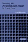 Memory as a Programming Concept in C and C++