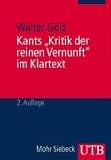 Kants 'Kritik der reinen Vernunft' im Klartext