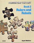 Presenting the past. Bk.2, Rulers and rebels