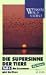 Die Supersinne der Tiere 7 - Das Zusammenspiel