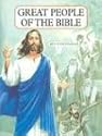 Great People of the Bible: Living Portraits in Word and Picture