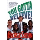 You Gotta Believe! The Story of the Charlotte Hornets by  George Shinn and Jim Nelson Black