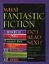 What Fantastic Fiction Do I Read Next?: A Reader's Guide to Fantasy, Horror and Science Fiction