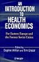 An Introduction to Health Economics For Eastern Europe and the Former Soviet Union