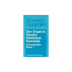 Werke: Dantestudien, 2 Bde., Bd.1, Der Engel in Dantes G�ttlicher Kom�die
