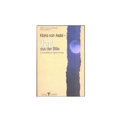Klara von Assisi, Licht aus der Stille