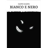 Bianco e nerodi Filippo Gigante