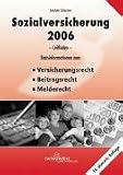 Leitfaden Sozialversicherung 2006. Basisinformationen zum Versicherungs-, Beitrags- und Melderecht