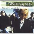 Nearly Lost You by  Screaming Trees 