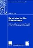 Hochschulen als Filter f&uuml;r Humankapital: Bildung und Karriere von High Potentials in den USA, Frankreich und Deutschland (neue betriebswirtschaftliche forschung (nbf)) - Christian Opitz