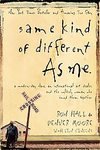 Same Kind of Different As Me: A Modern-Day Slave, an International Art Dealer, and the Unlikely Woman Who Bound Them Together [Paperback]