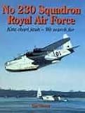 No 230 Squadron Royal Air Force : kita chari jauh - we search far