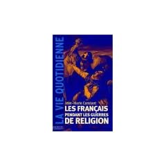 Les Fran�ais pendant les guerres de Religion