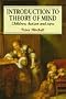 Introduction to Theory of Mind: Children, Autism and Apes