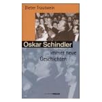 Oskar Schindler, -- immer neue Geschichten: Begegnungen mit dem Retter von mehr als 1200 Juden book cover
