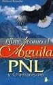 Libre Como el Aguila PNL y Chamanismo (Spanish Edition)