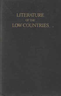 literature of the low countries a short history of dutch literature in the netherlands and belgium