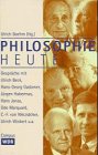 Produkt-Bild: Philosophie heute: Gespr&auml;che mit Ulrich Beck, Hans-Georg Gadamer, J&uuml;rgen Habermas, Hans Jonas, Odo Marquard, Carl-Friedrich von Weizs&auml;cker, Ulrich Wickert u.a.