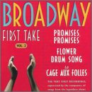Broadway First Take, Vol. 2: Promises, Promises; Flower Drum Song; La Cage aux Folles by  Burt Bacharach, Jerry Herman, Richard Rodgers, Burt Bacharach, and Richard Rodgers 