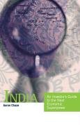 India: An Investors Guide to the Next Economic Superpower