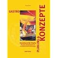 Gastro Planung &  Konzepte: Prozesse, Berechnungen, und architektonische Realisierungen
