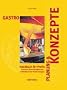 Gastro Planung &  Konzepte: Prozesse, Berechnungen, und architektonische Realisierungen
