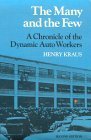 The Many and Few: A CHRONICLE OF THE DYNAMIC AUTO WORKERS