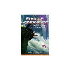 Die sch�nsten Fluggebiete der Alpen f�r Gleitschirm- und Drachenflieger