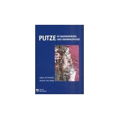 Putze f�r Bausanierung und Denkmalpflege: Ein praxisnahes Handbuch f�r Fachleute der Bauwerkserhaltung und Denkmalpflege