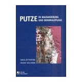 Putze f�r Bausanierung und Denkmalpflege: Ein praxisnahes Handbuch f�r Fachleute der Bauwerkserhaltung und Denkmalpflegevon "Tanja Dettmering"