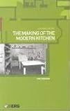 The Making of the Modern Kitchen: A Cultural History
