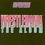 Wrestlemania - The Album