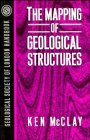 The Mapping of Geological Structures (Geological Society of London Handbook Series)
