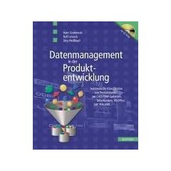Datenmanagement in der Produktentwicklung: Automatische Klassifikation von Produktdaten aus 3D-CAD-Systemen, PDM- und ERP-Systemen, XML- und Office-Dokumenten ...