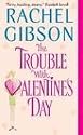 The Trouble With Valentine's Day (Avon Romance)