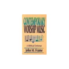 Contemporary Worship Music: A Biblical Defense
