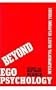 Beyond Ego Psychology