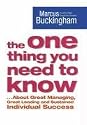 The One Thing You Need to Know: .. About Great Managing, Great Leading and Sustained Individual Success