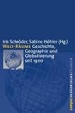 Welt-R�ume: Geschichte, Geographie und Globalisierung seit 1900 - 