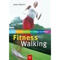 Fitness-Walking. Das 6-Stufen-Programm vom Anf�nger zum K�nner