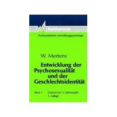 Entwicklung der Psychosexualit�t und der Geschlechtsidentit�t, Bd.1, Geburt bis 4. Lebensjahr
