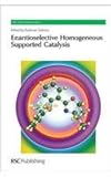 Enantioselective homogeneous supported catalysis