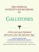 The Official Patient's Sourcebook on Gallstones: A Revised and Updated Directory for the Internet Age