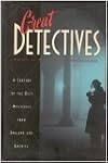 Great Detectives a Century of the Best Mysteries from England and America