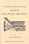 The Missions: California's Heritage : Mission San Miguel Arcangel