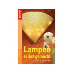 Lampen selbst gemacht. Lichtideen im Material-Mix