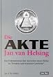 Die Akte Jan van Helsing. Eine Dokumentation �ber das Verbot zweier B�cher im "freiesten Land deutscher Geschichte"