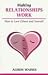 Making Relationships Work: How to Love Others and Yourself (Overcoming Common Problems)