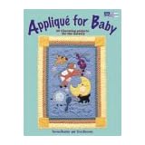 Applique for Baby: 20 Charming Projects for the Nursery ~ Terrece Beesley